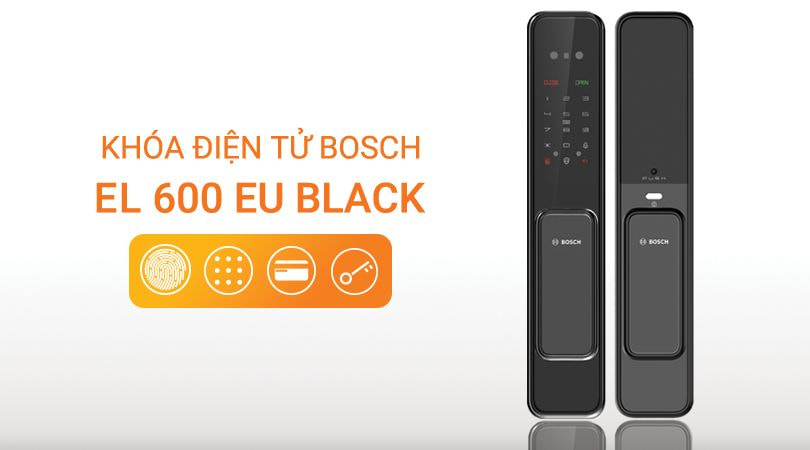 Các phương thức mở khóa của khóa BOSCH EL 600 EU BLACK